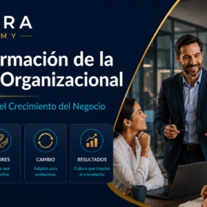 Transformación de la Cultura Organizacional: Estrategias para el Crecimiento del Negocio